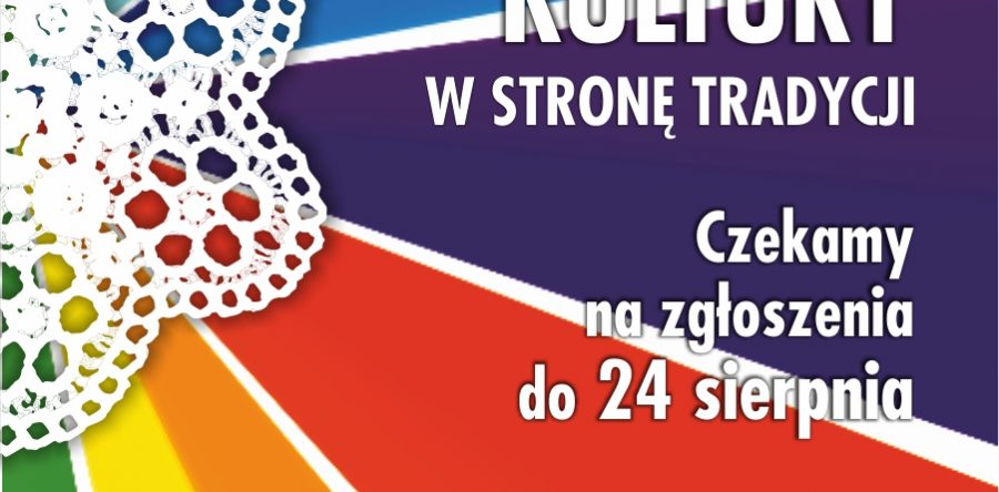 FESTIWAL KULTURY „W STRONĘ TRADYCJI”